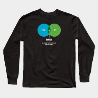 Fear, Joy & Improv Long Sleeve T-Shirt